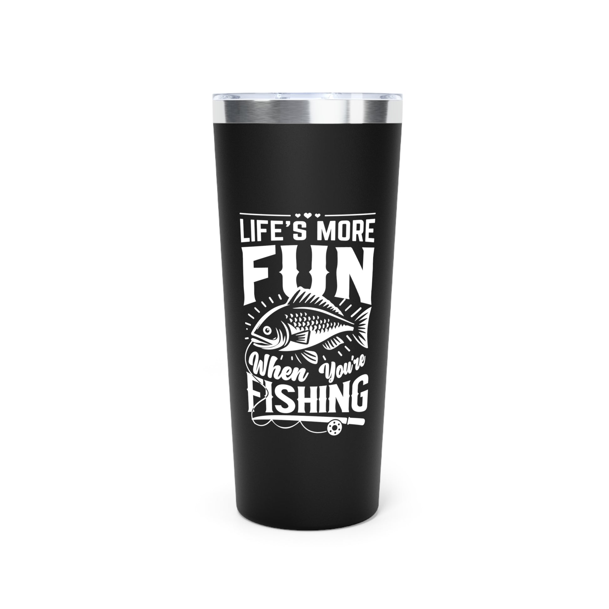 Life's more fun when you're fishing